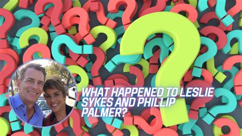 Thanks for your input. . What happened to leslie sykes and phillip palmer